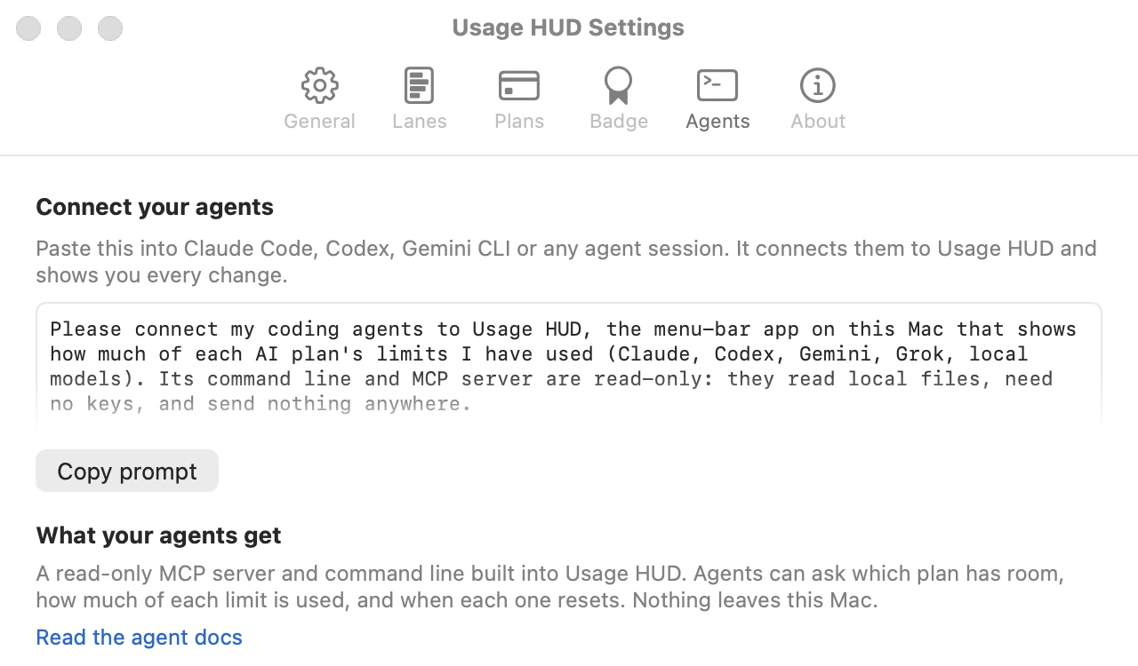 Usage HUD Settings, Agents tab: Connect your agents. Paste this into Claude Code, Codex, Gemini CLI or any agent session. It connects them to Usage HUD and shows you every change. The start of the prompt, then a Copy prompt button and What your agents get.